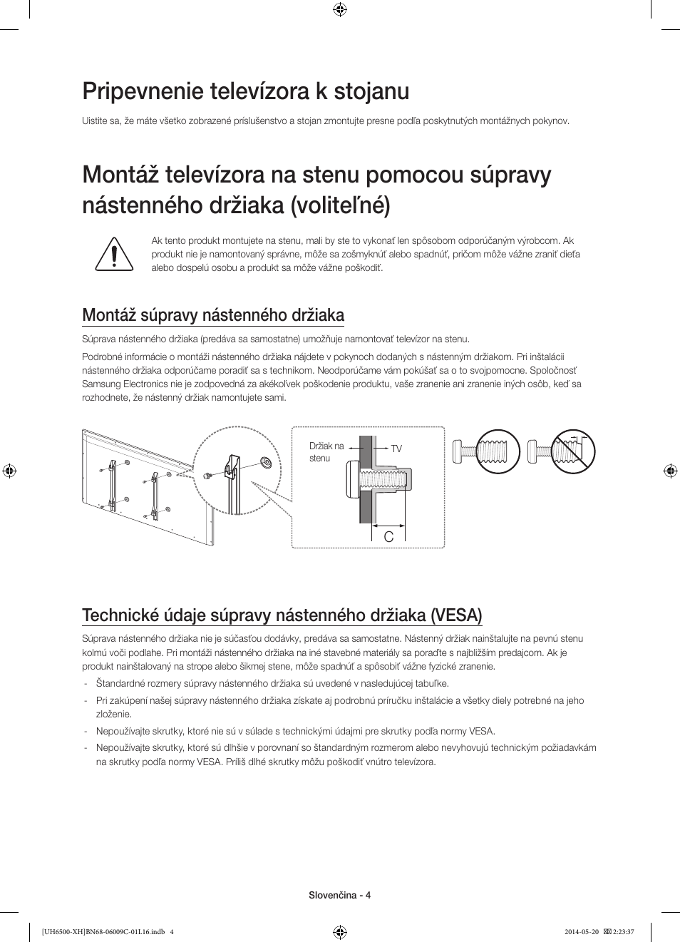 Pripevnenie televízora k stojanu, Montáž súpravy nástenného držiaka, Technické údaje súpravy nástenného držiaka (vesa) | Samsung UE40H6640SL User Manual | Page 158 / 353