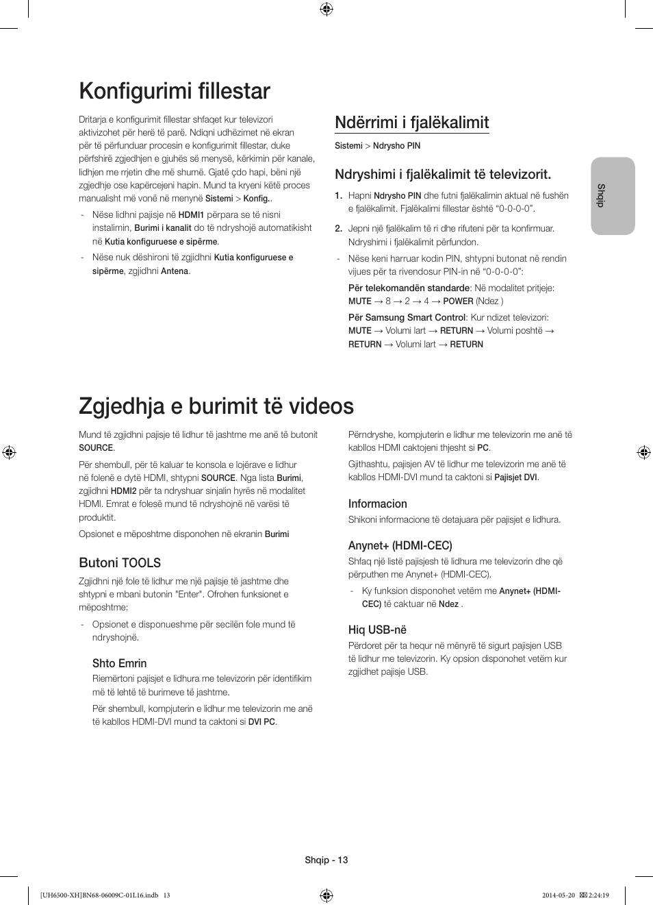 Konfigurimi fillestar, Zgjedhja e burimit të videos, Ndërrimi i fjalëkalimit | Ndryshimi i fjalëkalimit të televizorit, Butoni, Tools | Samsung UE40H6640SL User Manual | Page 233 / 353