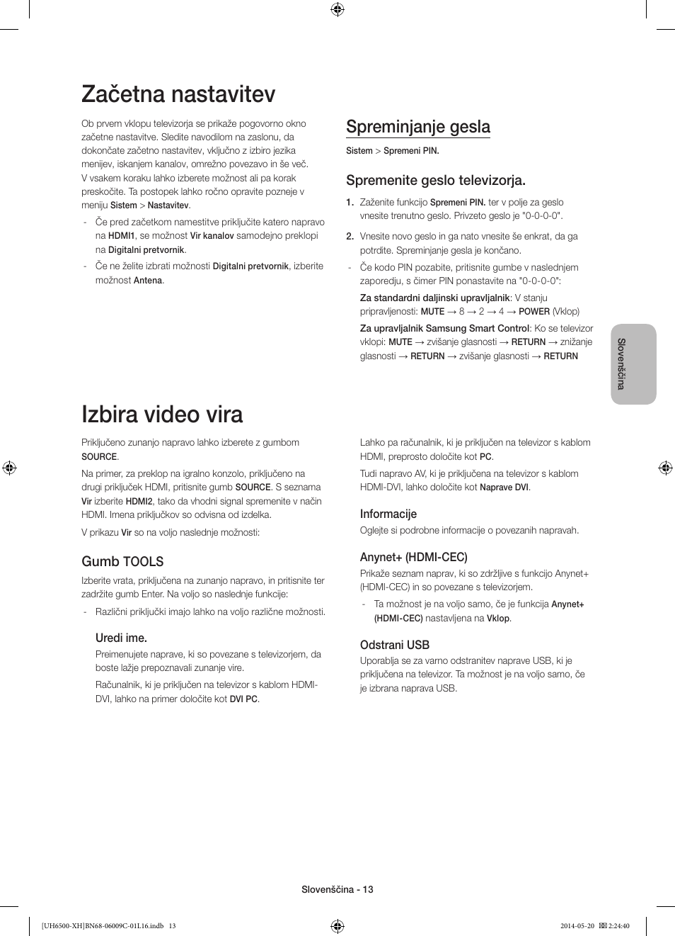 Začetna nastavitev, Izbira video vira, Spreminjanje gesla | Spremenite geslo televizorja, Gumb, Tools | Samsung UE40H6640SL User Manual | Page 277 / 353