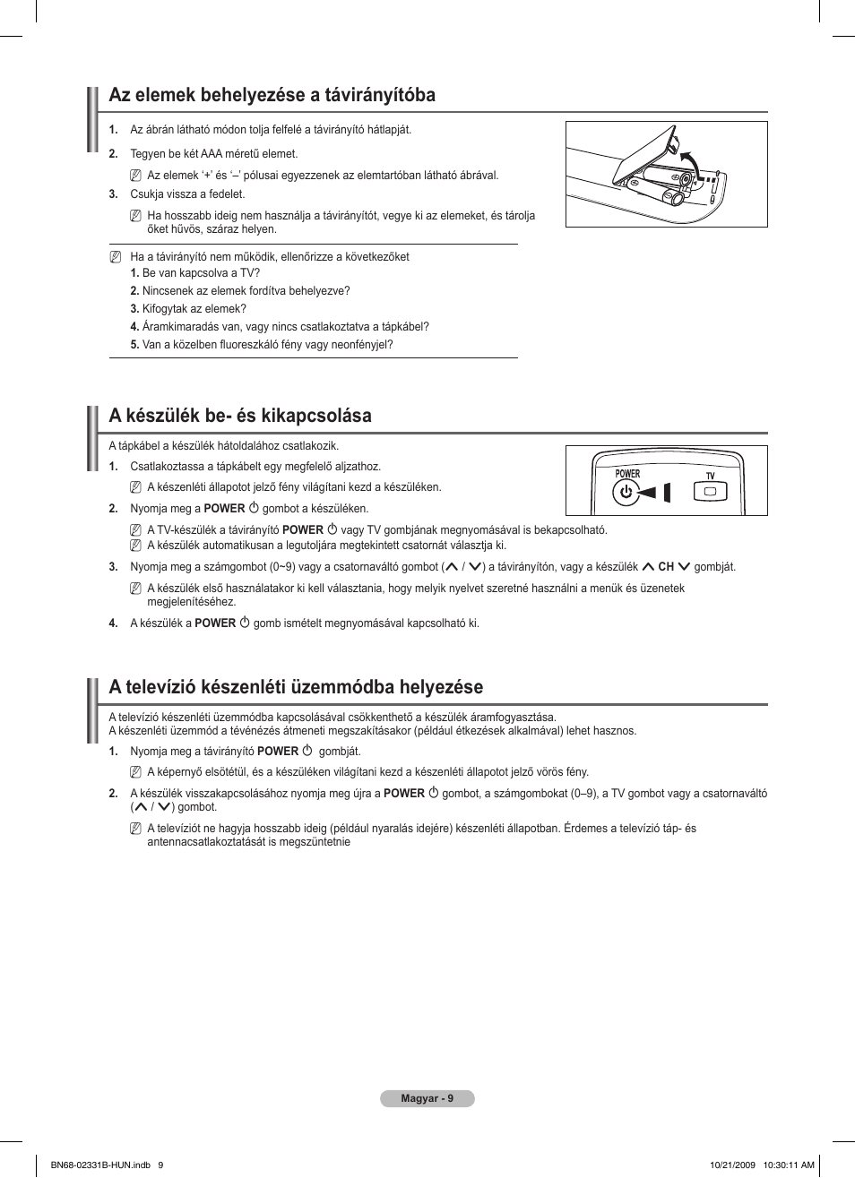 Az elemek behelyezése a távirányítóba, A készülék be- és kikapcsolása, A televízió készenléti üzemmódba helyezése | Samsung PS50B551T3W User Manual | Page 63 / 462