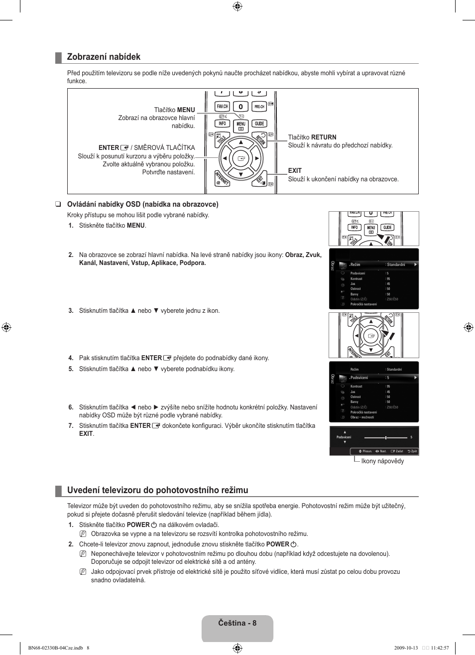 Zobrazení nabídek, Uvedení televizoru do pohotovostního režimu, Čeština | Ovládání nabídky osd (nabídka na obrazovce) | Samsung UE40B8000XW User Manual | Page 432 / 702