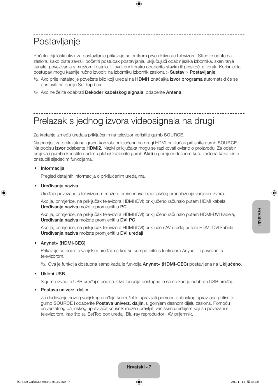 Postavljanje, Prelazak s jednog izvora videosignala na drugi | Samsung UE40F5370SS User Manual | Page 107 / 321