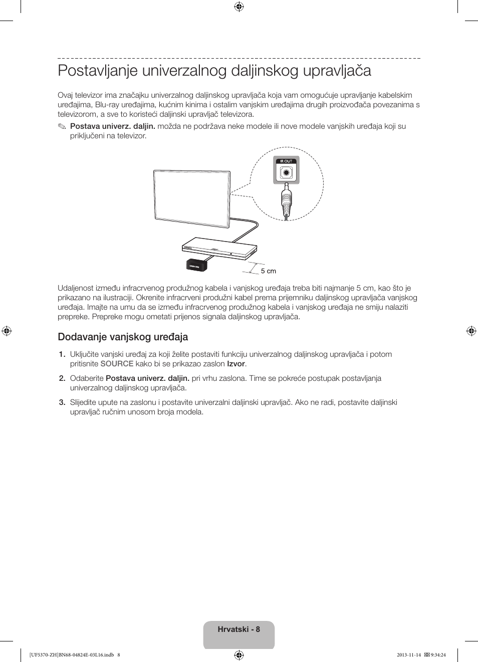 Postavljanje univerzalnog daljinskog upravljača, Dodavanje vanjskog uređaja | Samsung UE40F5370SS User Manual | Page 108 / 321