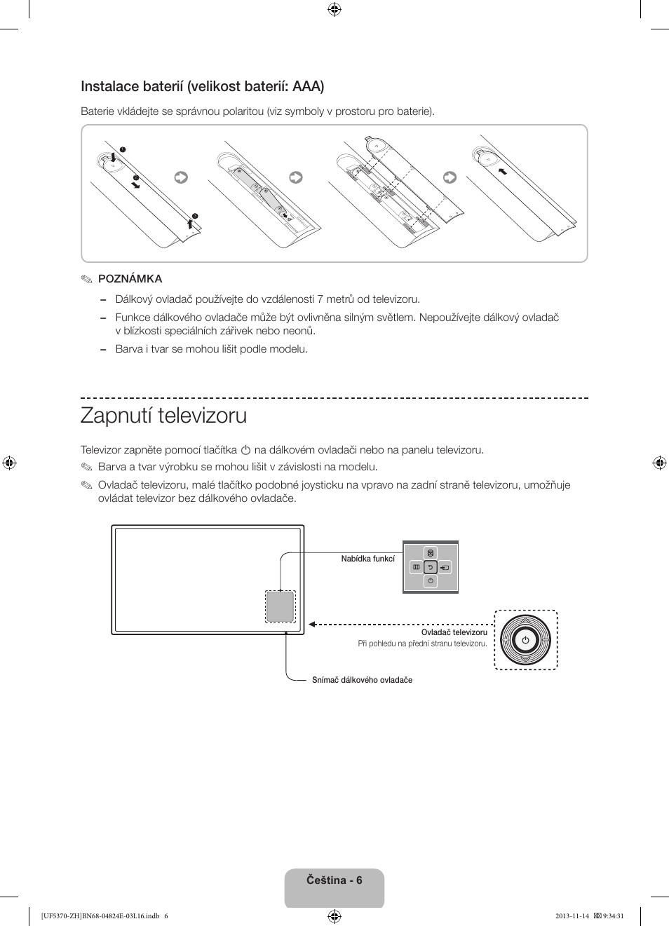 Zapnutí televizoru, Instalace baterií (velikost baterií: aaa) | Samsung UE40F5370SS User Manual | Page 126 / 321