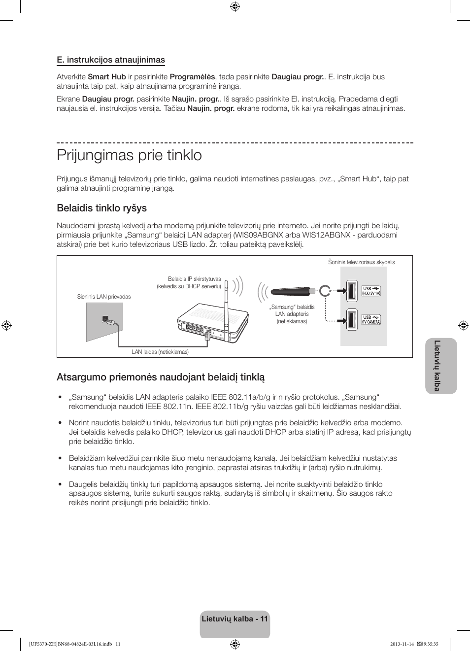 Prijungimas prie tinklo, Belaidis tinklo ryšys, Atsargumo priemonės naudojant belaidį tinklą | Samsung UE40F5370SS User Manual | Page 291 / 321