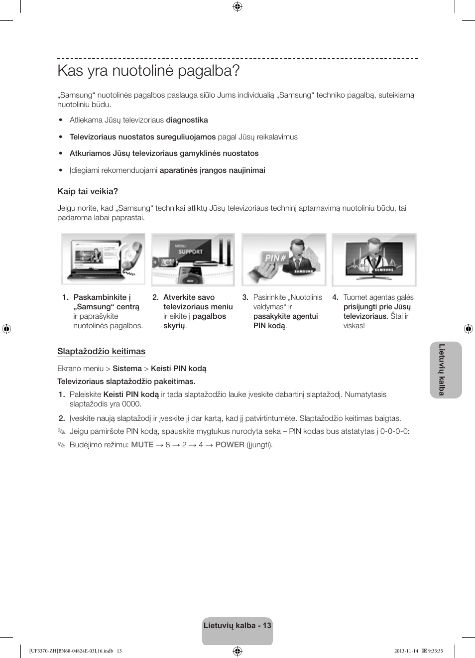 Kas yra nuotolinė pagalba | Samsung UE40F5370SS User Manual | Page 293 / 321