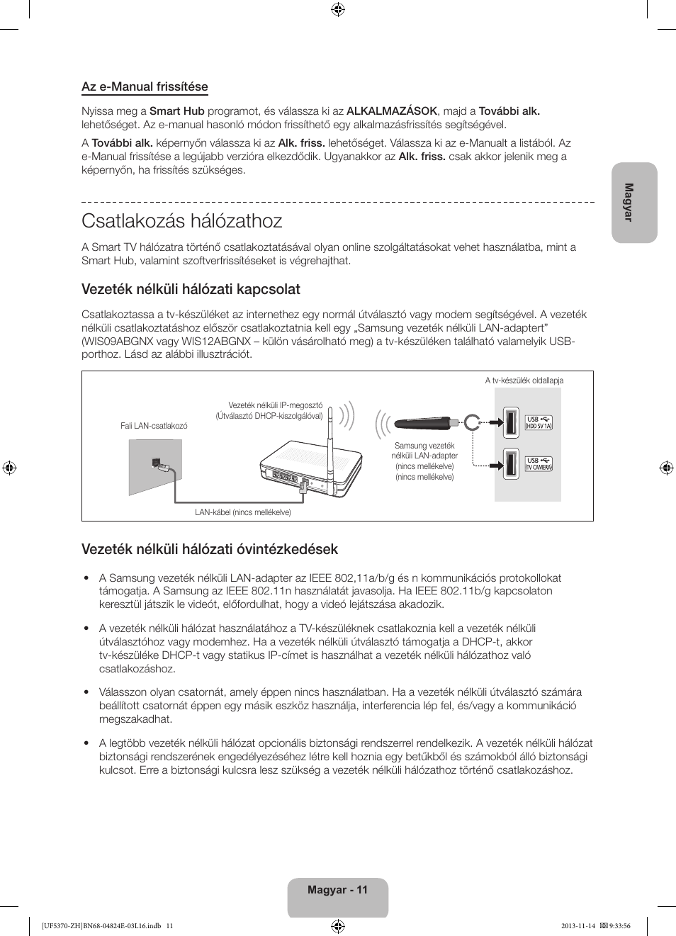 Csatlakozás hálózathoz, Vezeték nélküli hálózati kapcsolat, Vezeték nélküli hálózati óvintézkedések | Samsung UE40F5370SS User Manual | Page 31 / 321