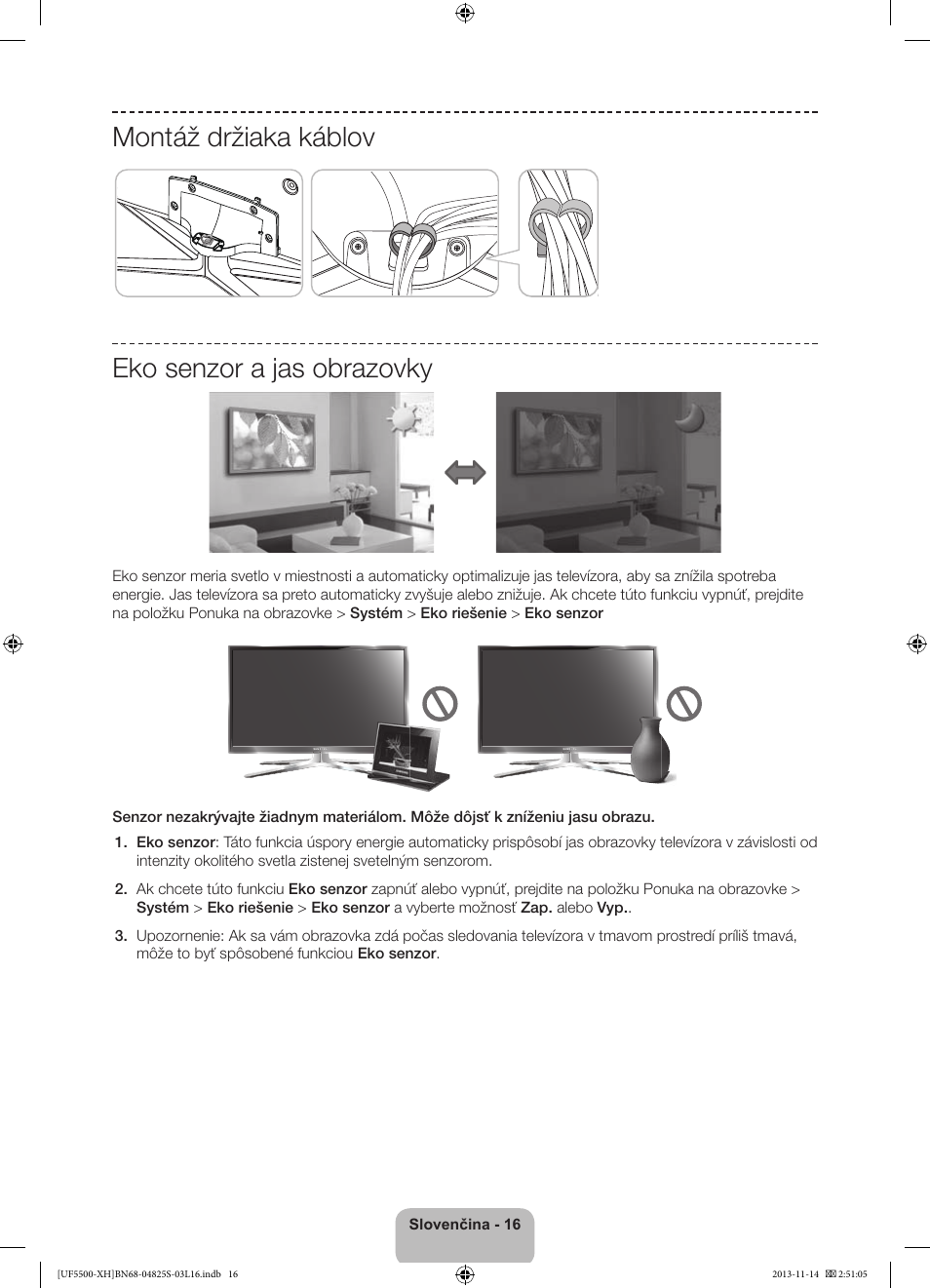 Montáž držiaka káblov eko senzor a jas obrazovky | Samsung UE46F5500AW User Manual | Page 142 / 289