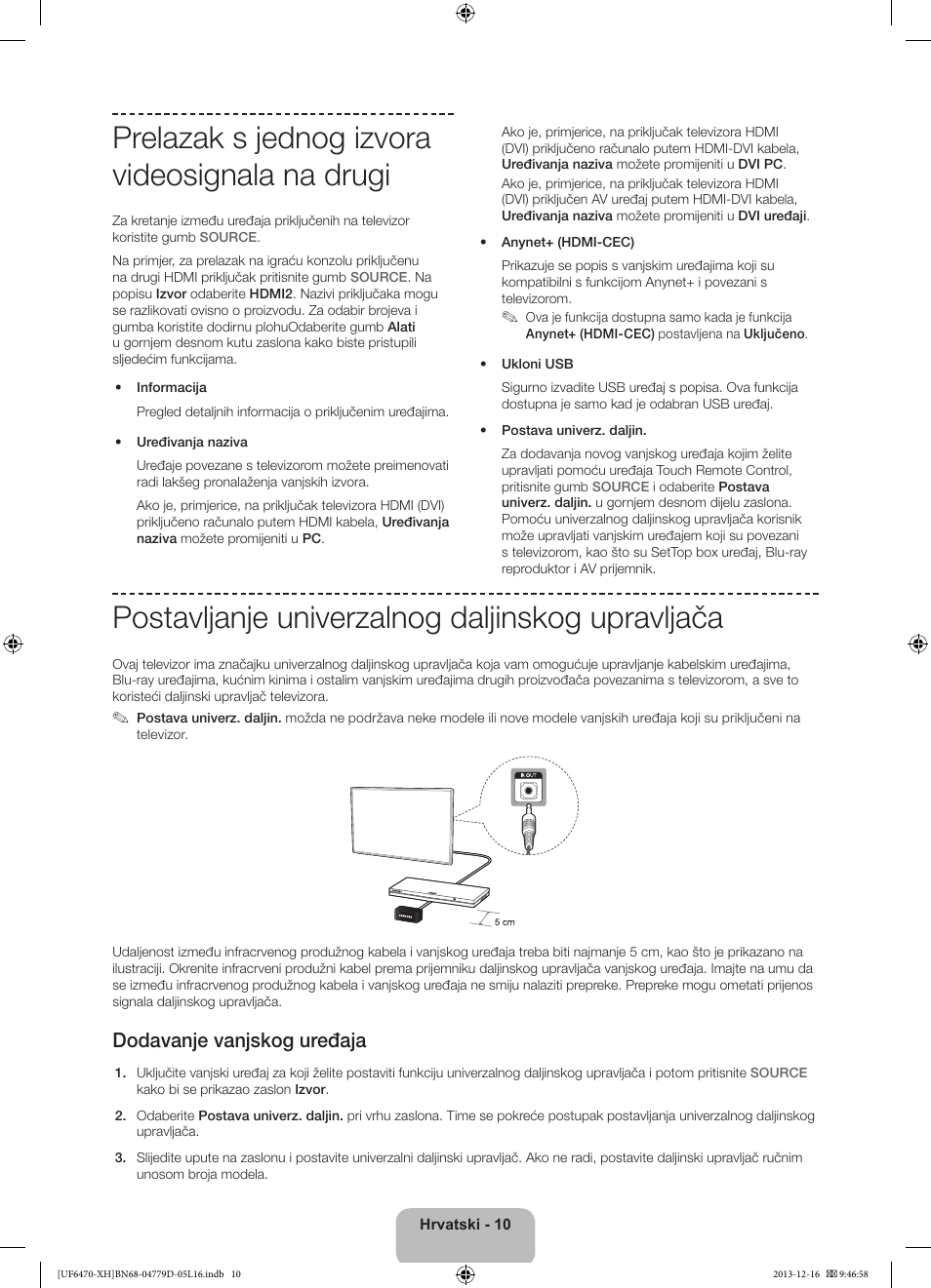 Prelazak s jednog izvora videosignala na drugi, Postavljanje univerzalnog daljinskog upravljača, Dodavanje vanjskog uređaja | Samsung UE50F6670SS User Manual | Page 130 / 385