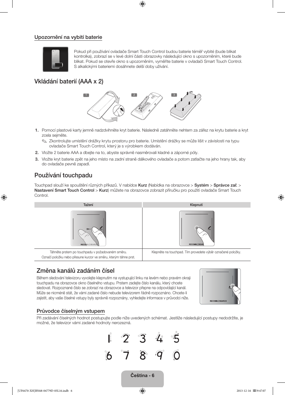 Vkládání baterií (aaa x 2), Používání touchpadu, Změna kanálů zadáním čísel | Samsung UE50F6670SS User Manual | Page 150 / 385