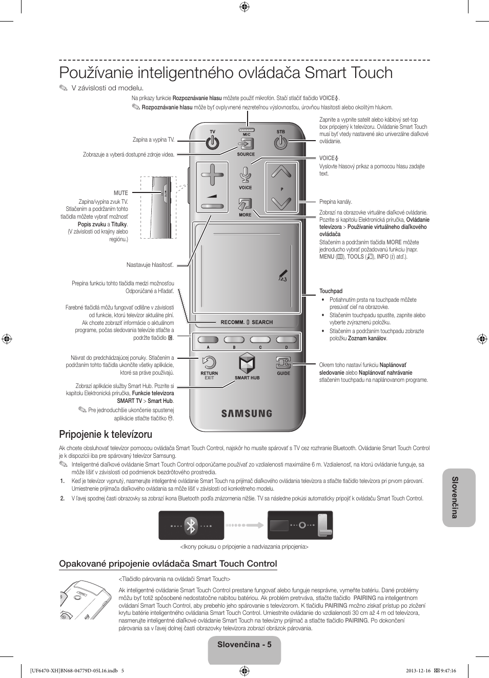 Používanie inteligentného ovládača smart touch, Pripojenie k televízoru, Opakované pripojenie ovládača smart touch control | Samsung UE50F6670SS User Manual | Page 173 / 385