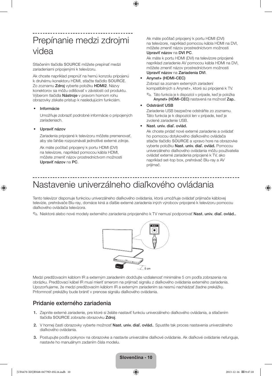 Prepínanie medzi zdrojmi videa, Nastavenie univerzálneho diaľkového ovládania, Pridanie externého zariadenia | Samsung UE50F6670SS User Manual | Page 178 / 385