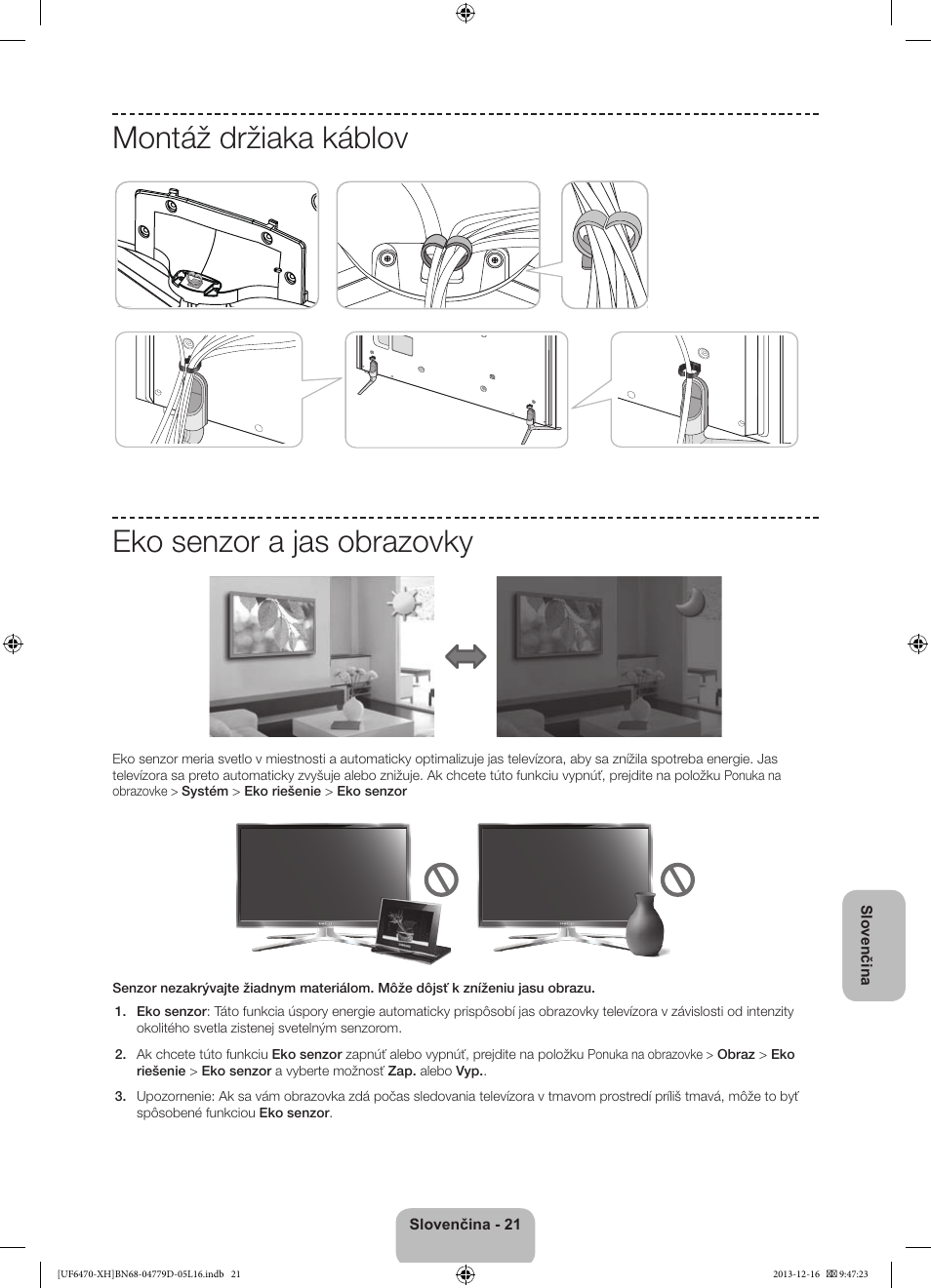 Montáž držiaka káblov eko senzor a jas obrazovky | Samsung UE50F6670SS User Manual | Page 189 / 385