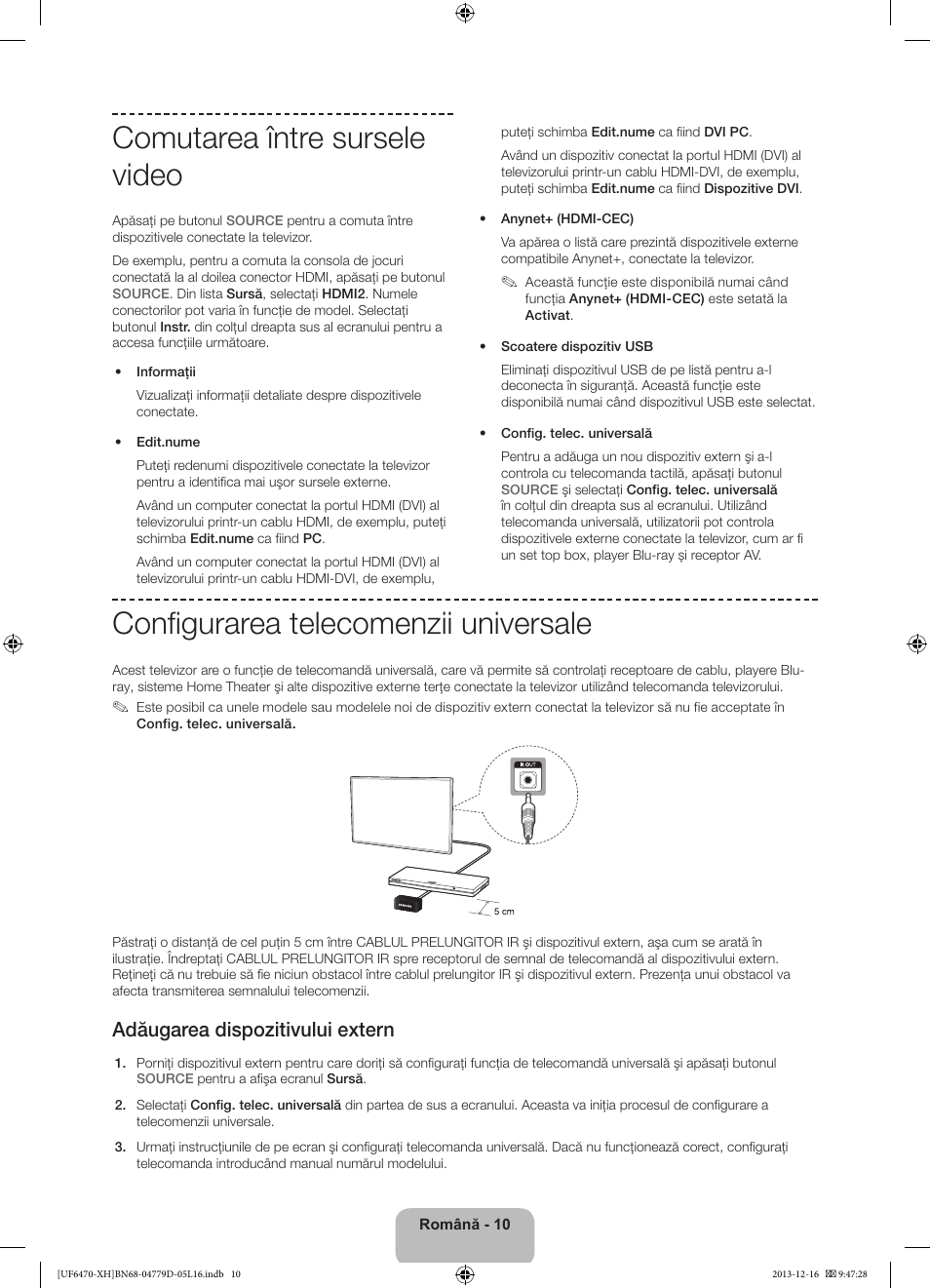 Comutarea între sursele video, Configurarea telecomenzii universale, Adăugarea dispozitivului extern | Samsung UE50F6670SS User Manual | Page 202 / 385
