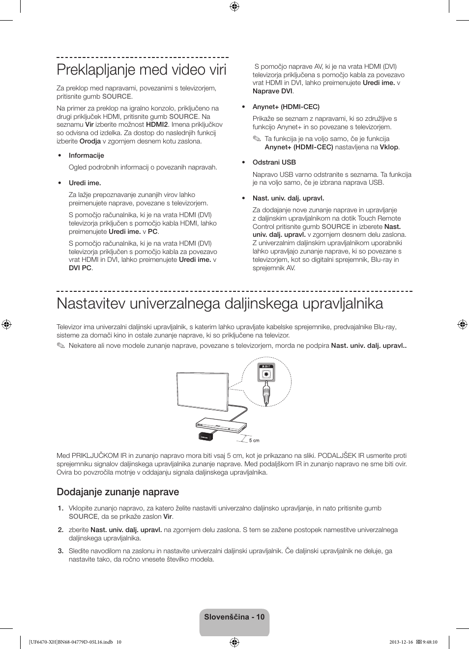 Preklapljanje med video viri, Nastavitev univerzalnega daljinskega upravljalnika, Dodajanje zunanje naprave | Samsung UE50F6670SS User Manual | Page 298 / 385