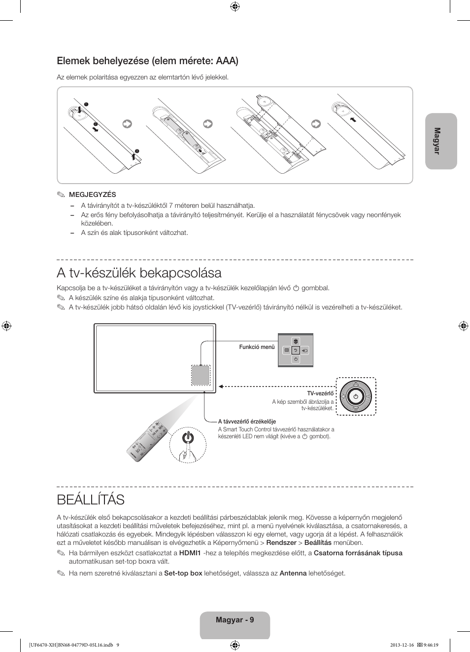 A tv-készülék bekapcsolása, Beállítás, Elemek behelyezése (elem mérete: aaa) | Samsung UE50F6670SS User Manual | Page 33 / 385