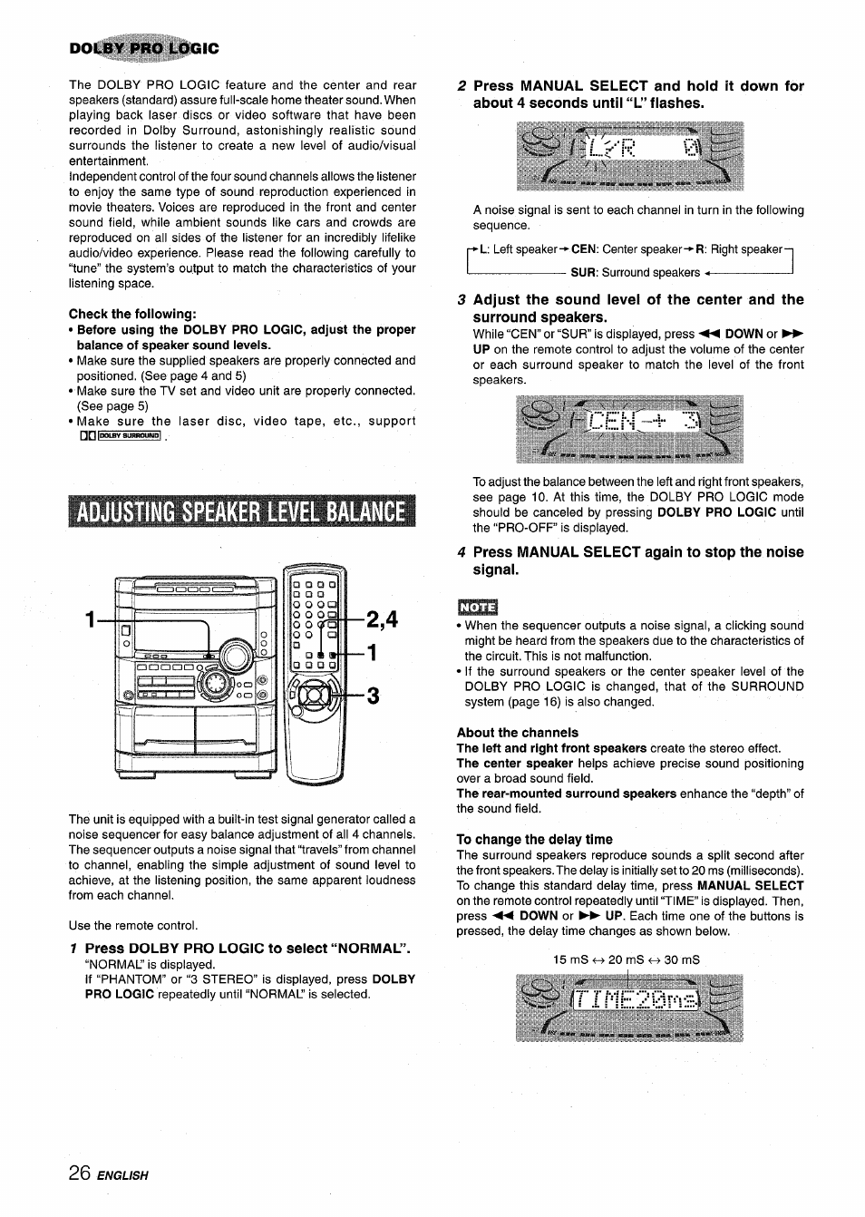 Check the following, Adjusting speaker level balance, 1 press dolby pro logic to select “normal | Cen -i“ 3, Press manual select again to stop the noise signal, About the channels, To change the delay time, 33;''hne20ims, Adjusting speaker level balance 2,4 | Aiwa NSX-MT725 User Manual | Page 26 / 104