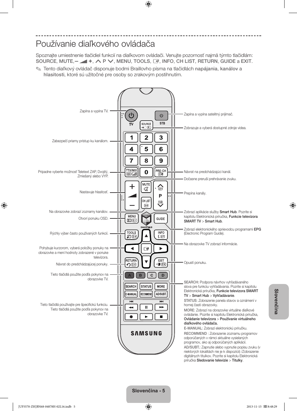 Používanie diaľkového ovládača | Samsung UE46F5570SS User Manual | Page 145 / 321