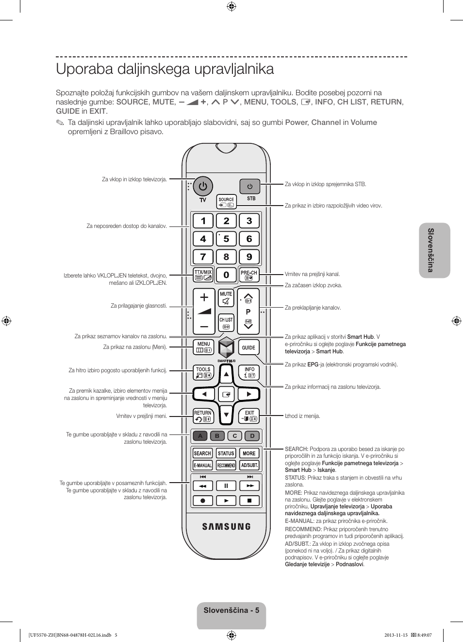Uporaba daljinskega upravljalnika | Samsung UE46F5570SS User Manual | Page 245 / 321