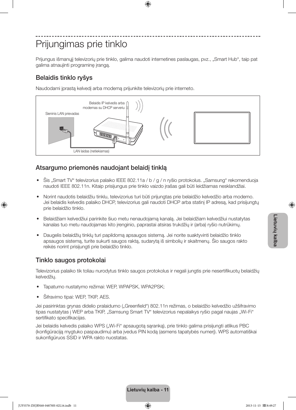 Prijungimas prie tinklo, Belaidis tinklo ryšys, Atsargumo priemonės naudojant belaidį tinklą | Tinklo saugos protokolai | Samsung UE46F5570SS User Manual | Page 291 / 321