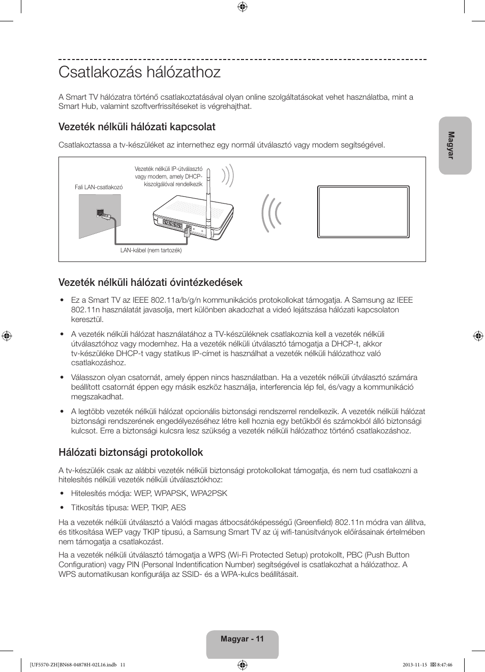 Csatlakozás hálózathoz, Vezeték nélküli hálózati kapcsolat, Vezeték nélküli hálózati óvintézkedések | Hálózati biztonsági protokollok | Samsung UE46F5570SS User Manual | Page 31 / 321