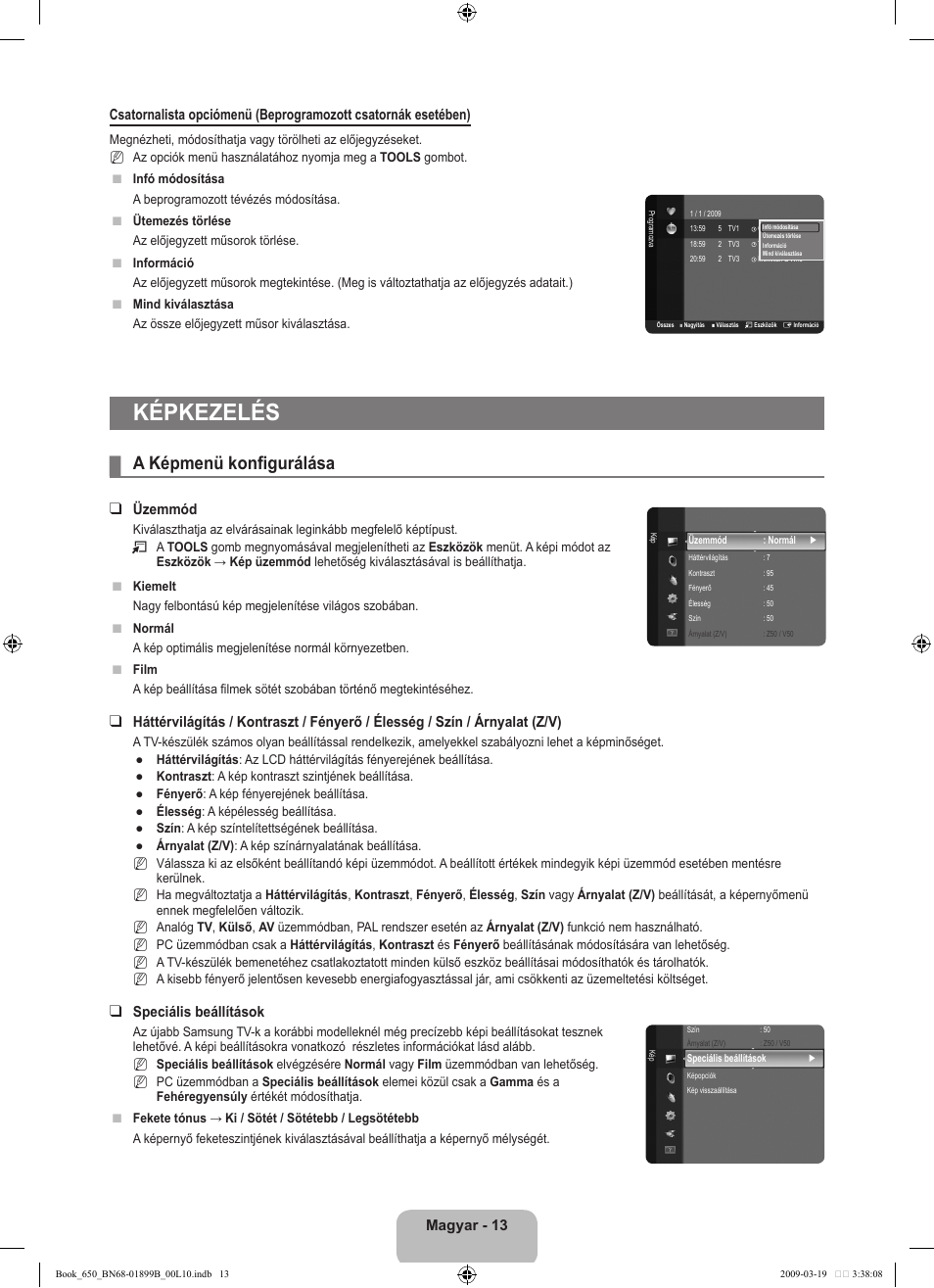 Képkezelés, A képmenü konfigurálása, Üzemmód | Speciális beállítások | Samsung LE22B650T6W User Manual | Page 43 / 288