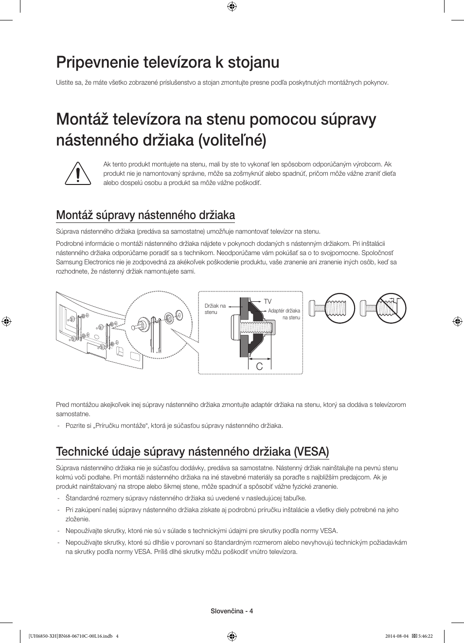 Pripevnenie televízora k stojanu, Montáž súpravy nástenného držiaka, Technické údaje súpravy nástenného držiaka (vesa) | Samsung UE48H6850AW User Manual | Page 158 / 354