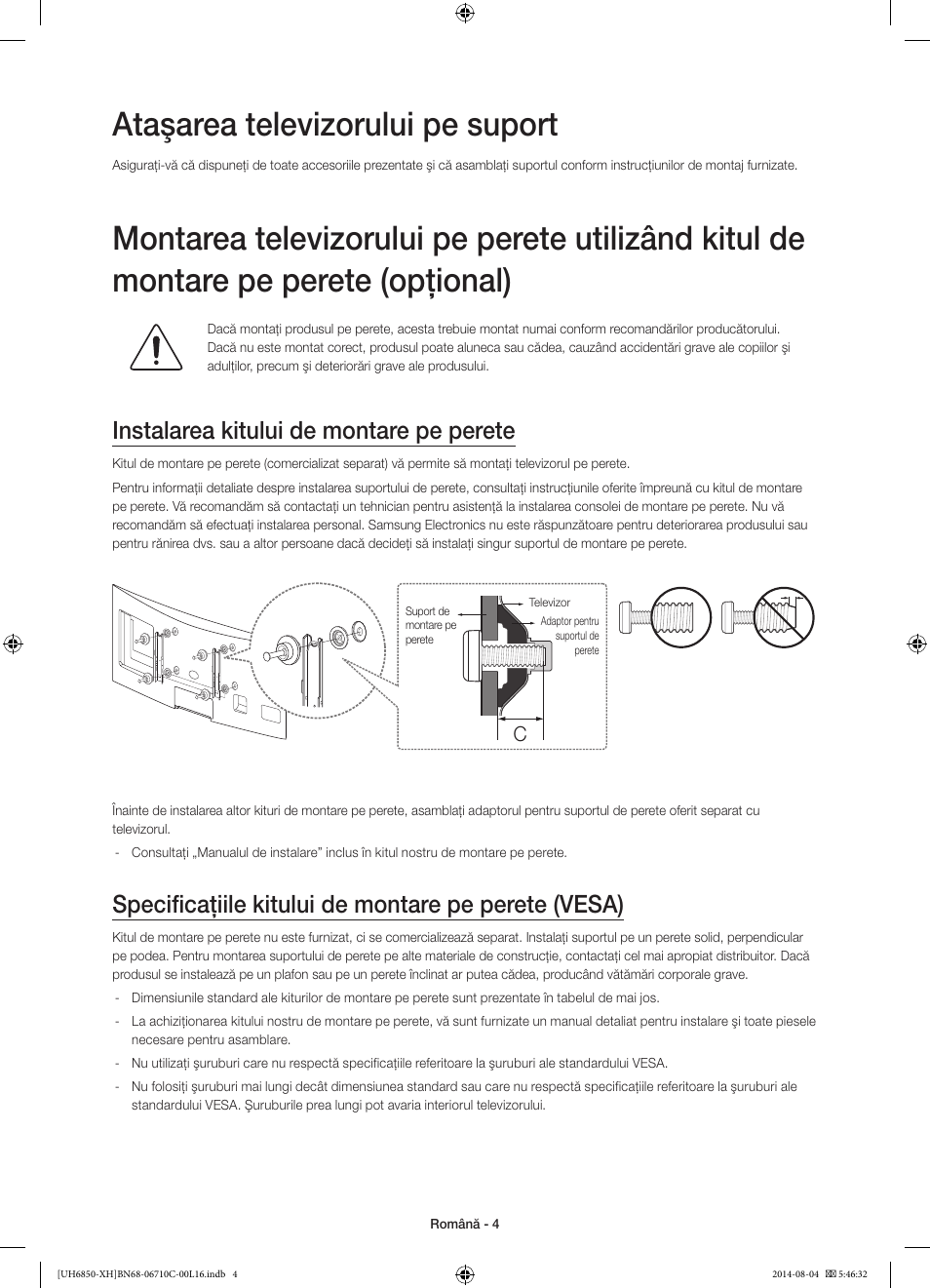 Ataşarea televizorului pe suport, Instalarea kitului de montare pe perete, Specificaţiile kitului de montare pe perete (vesa) | Samsung UE48H6850AW User Manual | Page 180 / 354