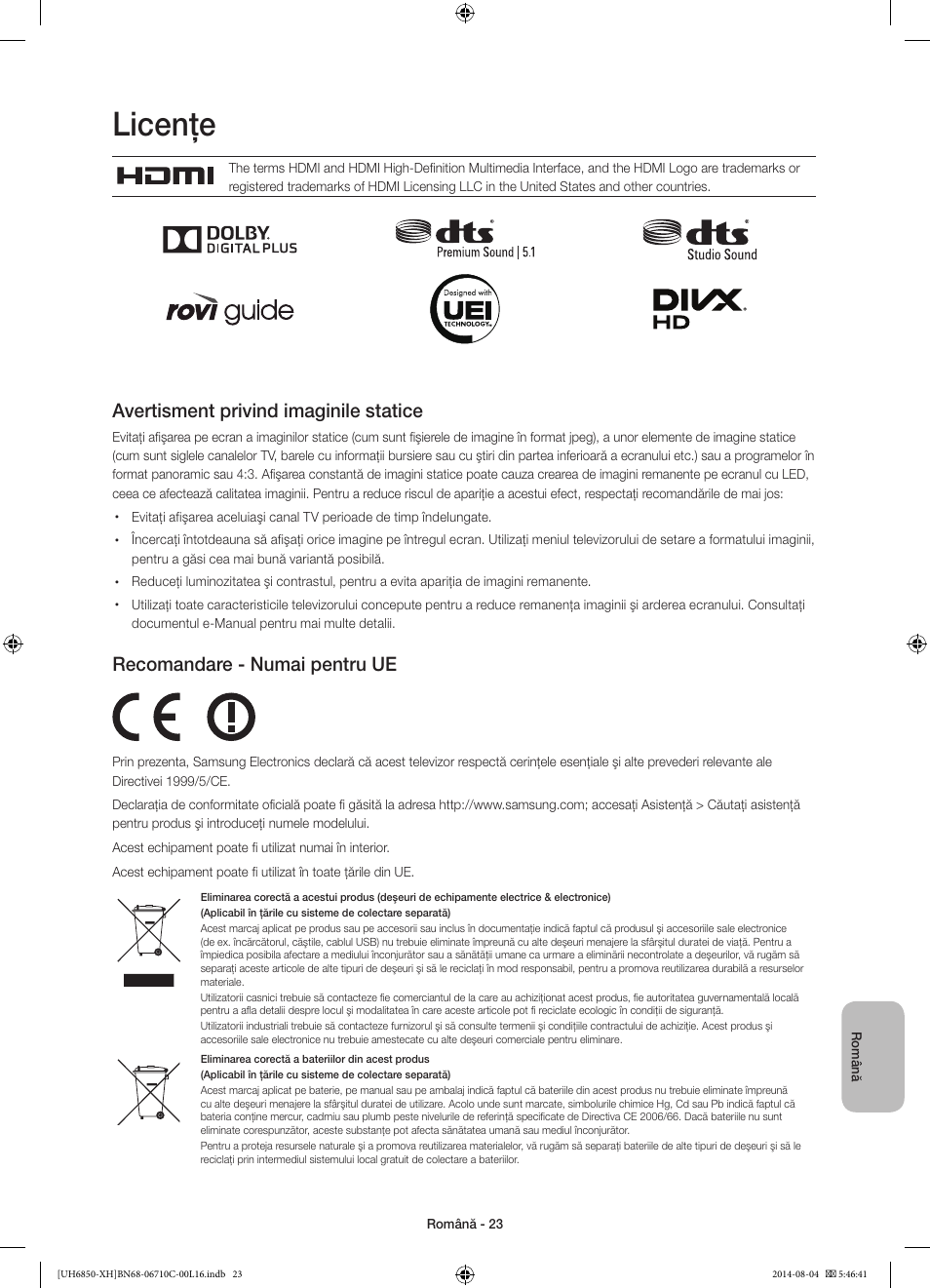 Licenţe, Avertisment privind imaginile statice, Recomandare - numai pentru ue | Samsung UE48H6850AW User Manual | Page 199 / 354