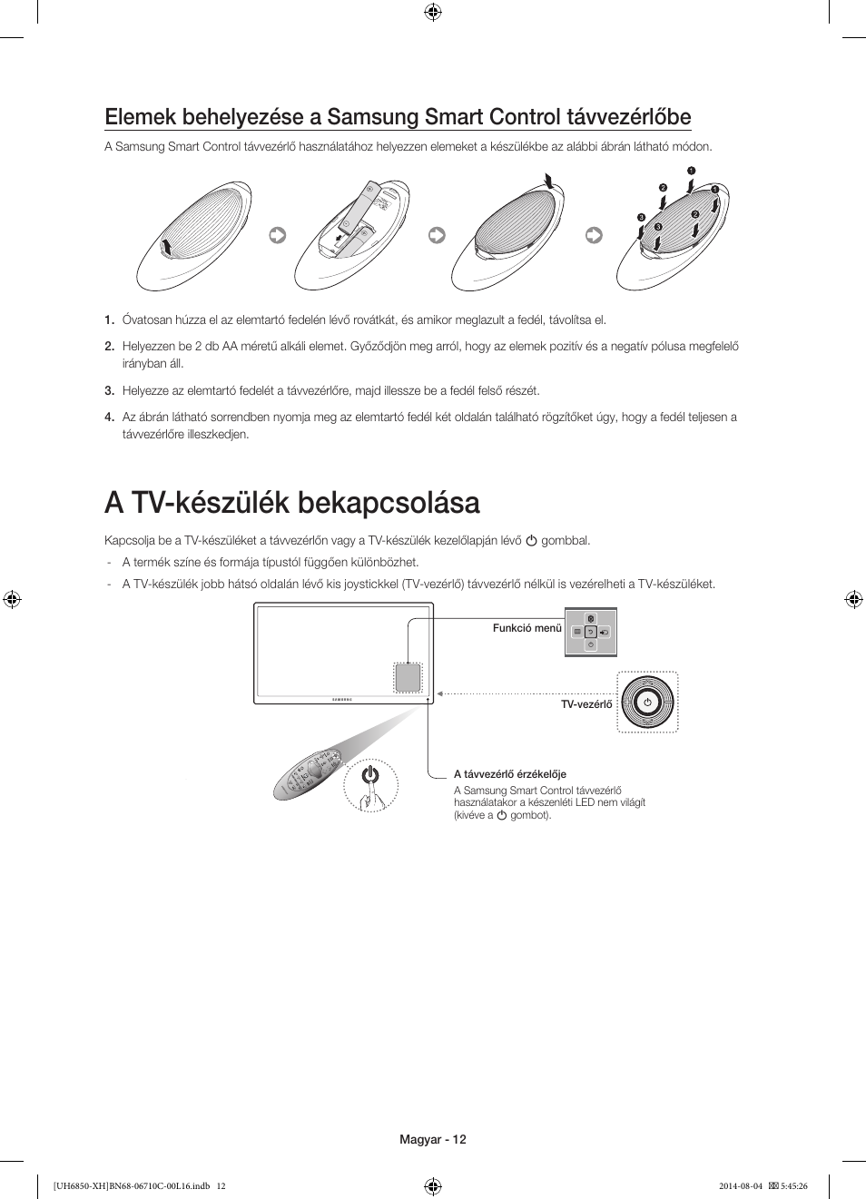 A tv-készülék bekapcsolása | Samsung UE48H6850AW User Manual | Page 34 / 354