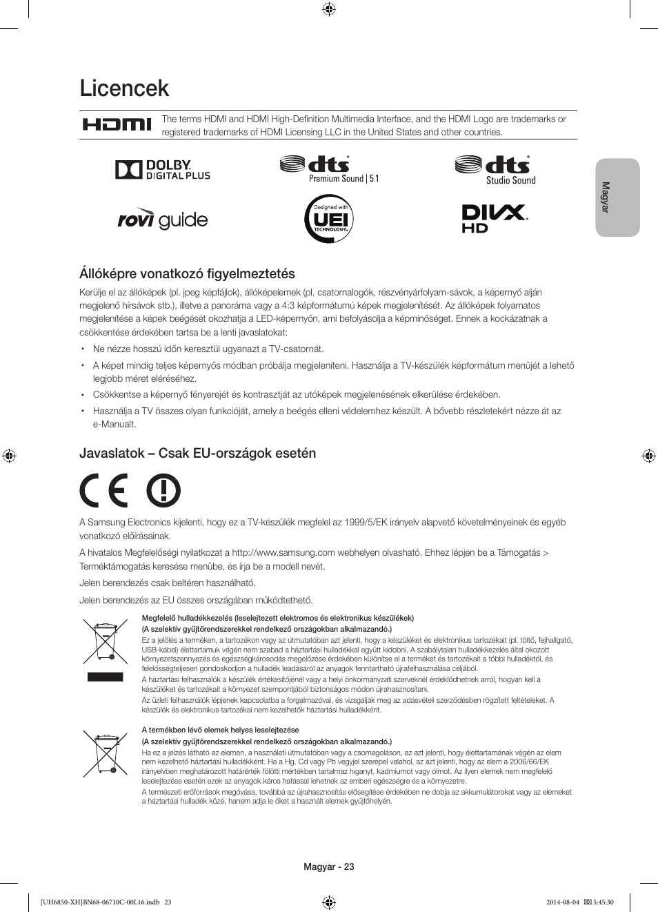 Licencek, Állóképre vonatkozó figyelmeztetés, Javaslatok – csak eu-országok esetén | Samsung UE48H6850AW User Manual | Page 45 / 354