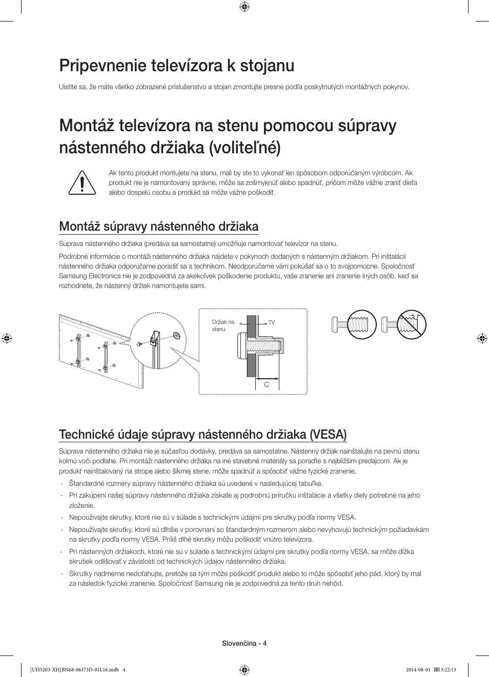 Pripevnenie televízora k stojanu, Montáž súpravy nástenného držiaka, Technické údaje súpravy nástenného držiaka (vesa) | Samsung UE58H5203AW User Manual | Page 144 / 321