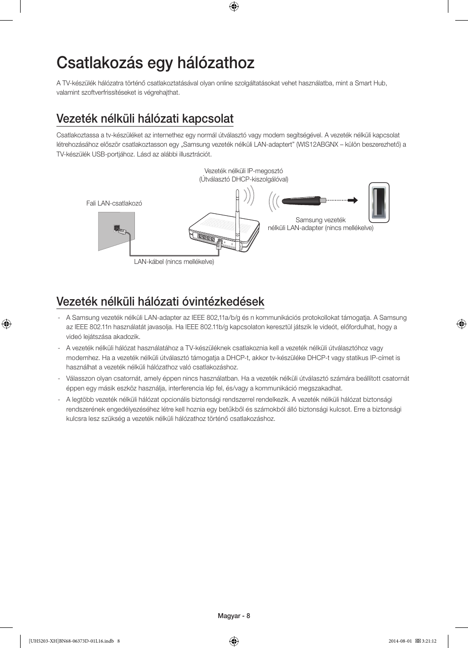 Csatlakozás egy hálózathoz, Vezeték nélküli hálózati kapcsolat, Vezeték nélküli hálózati óvintézkedések | Samsung UE58H5203AW User Manual | Page 28 / 321