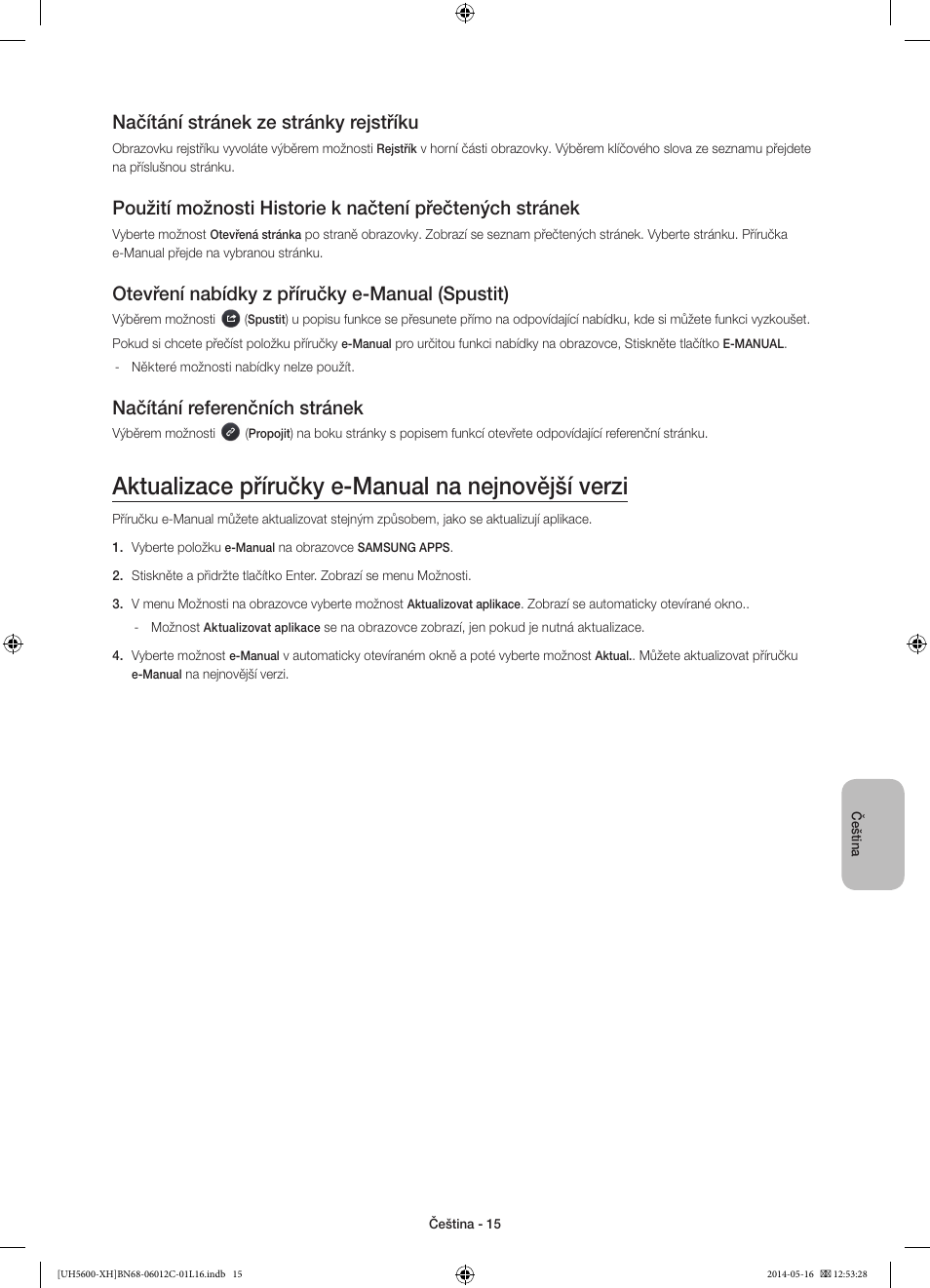 Aktualizace příručky e-manual na nejnovější verzi, Načítání stránek ze stránky rejstříku, Otevření nabídky z příručky e-manual (spustit) | Načítání referenčních stránek | Samsung UE22H5610AW User Manual | Page 135 / 321