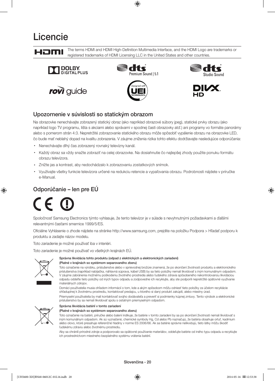 Licencie, Upozornenie v súvislosti so statickým obrazom, Odporúčanie – len pre eú | Samsung UE22H5610AW User Manual | Page 160 / 321