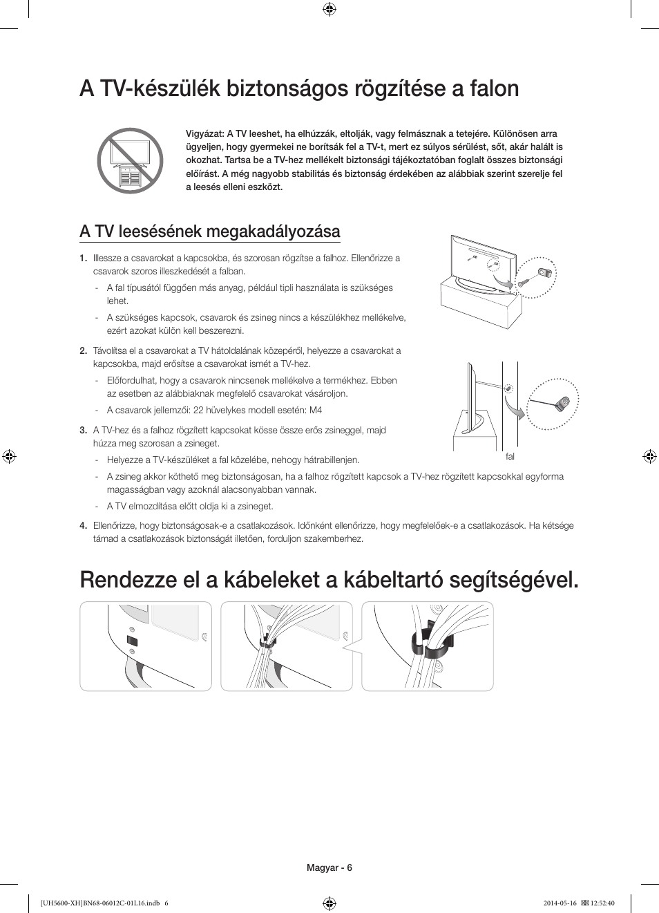 A tv-készülék biztonságos rögzítése a falon, Rendezze el a kábeleket a kábeltartó segítségével, A tv leesésének megakadályozása | Samsung UE22H5610AW User Manual | Page 26 / 321