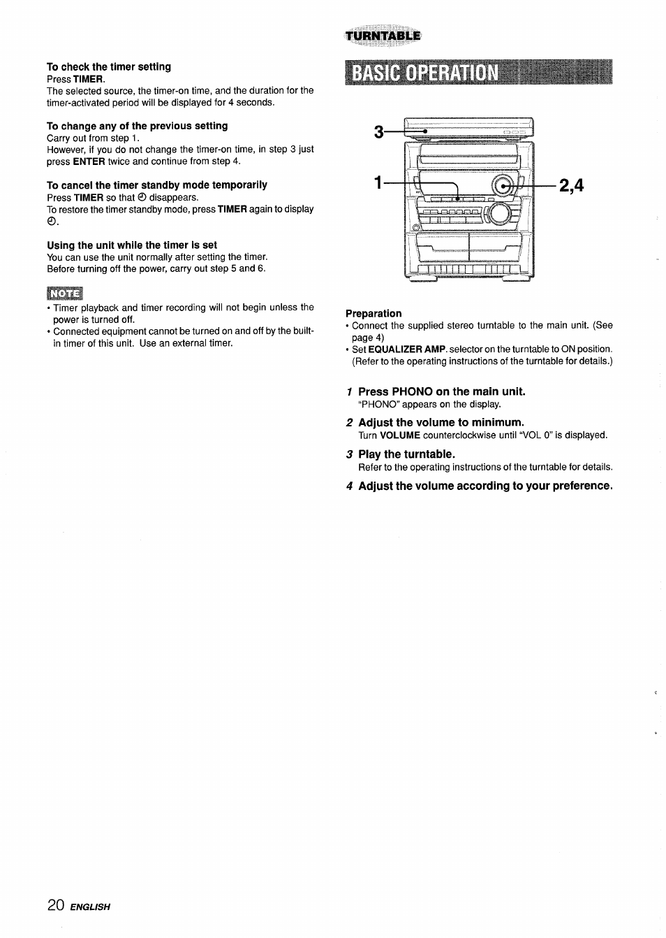 To check the timer setting press timer, To change any of the previous setting, Using the unit while the timer is set | Preparation, 1 press phono on the main unit, 2 adjust the volume to minimum, 3 play the turntable, 4 adjust the volume according to your preference | Aiwa Z-L31 User Manual | Page 20 / 68