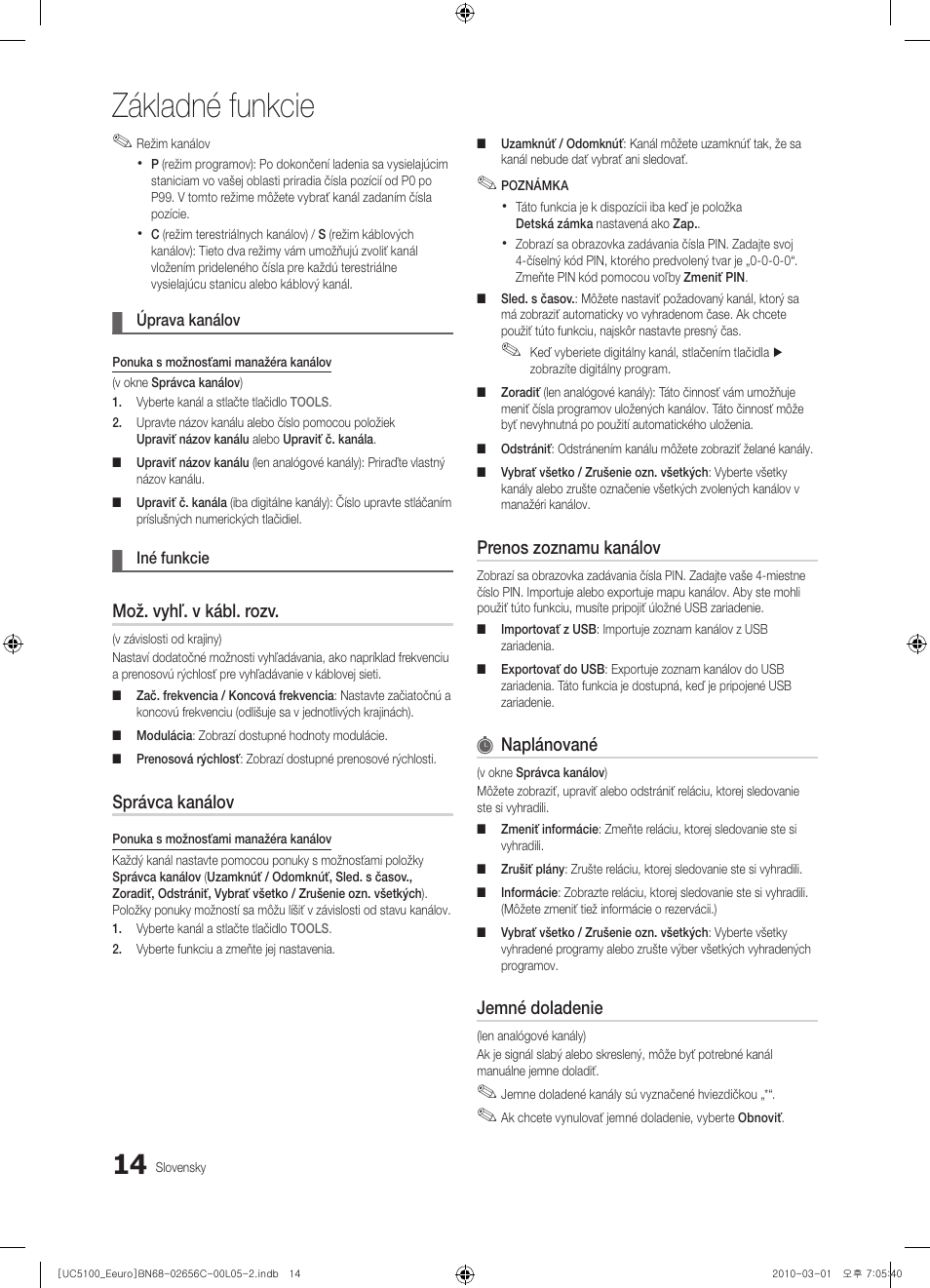 Základné funkcie, Mož. vyhľ. v kábl. rozv, Správca kanálov | Prenos zoznamu kanálov, Naplánované, Jemné doladenie | Samsung UE46C5000QW User Manual | Page 365 / 502