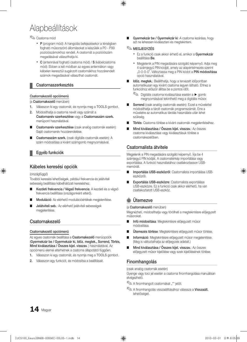 Alapbeállítások, Kábeles keresési opciók, Csatornakezelő | Csatornalista átvitele, Ütemezve, Finomhangolás | Samsung UE46C5000QW User Manual | Page 64 / 502