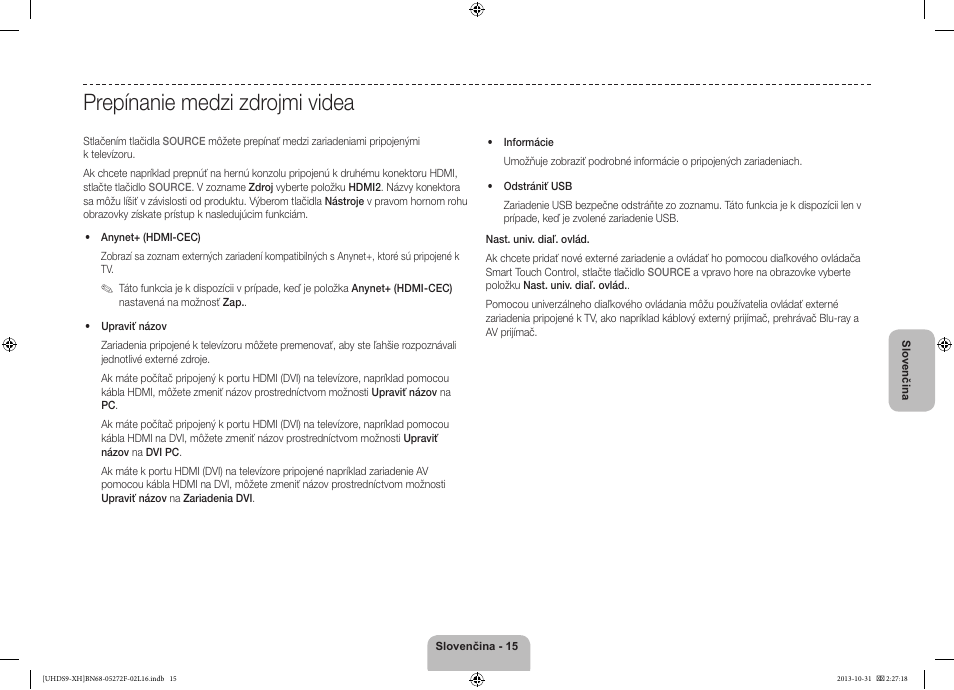 Prepínanie medzi zdrojmi videa | Samsung UE85S9ST User Manual | Page 183 / 385