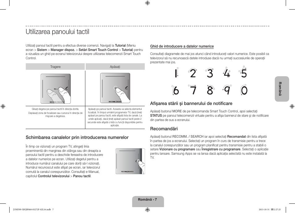 Utilizarea panoului tactil, Schimbarea canalelor prin introducerea numerelor, Afişarea stării şi bannerului de notificare | Recomandări | Samsung UE85S9ST User Manual | Page 199 / 385