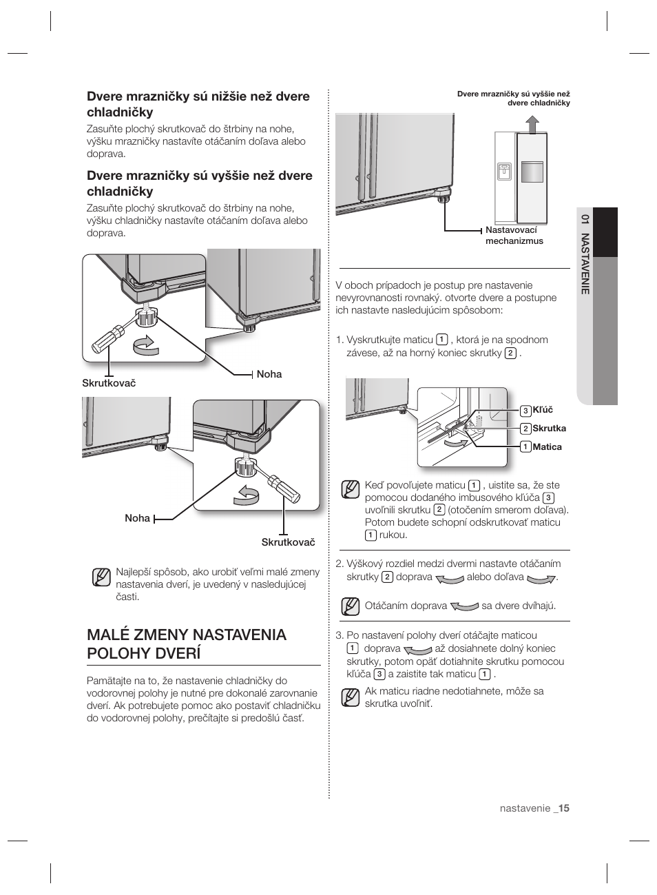 Malé zmeny nastavenia polohy dverí, Dvere mrazničky sú nižšie než dvere chladničky, Dvere mrazničky sú vyššie než dvere chladničky | Samsung RSG5PURS User Manual | Page 119 / 132