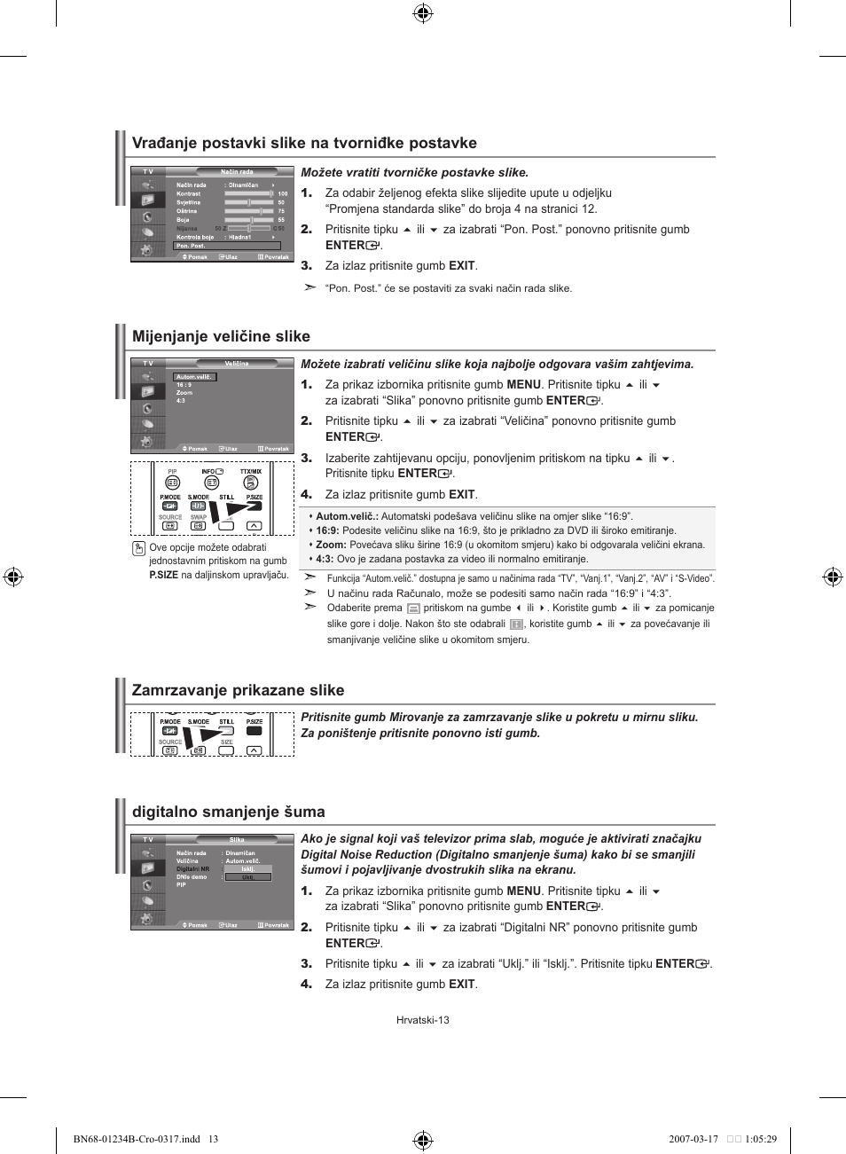 Mijenjanje veličine slike, Vrađanje postavki slike na tvorniđke postavke, Zamrzavanje prikazane slike | Digitalno smanjenje šuma | Samsung LE37S62B User Manual | Page 183 / 282