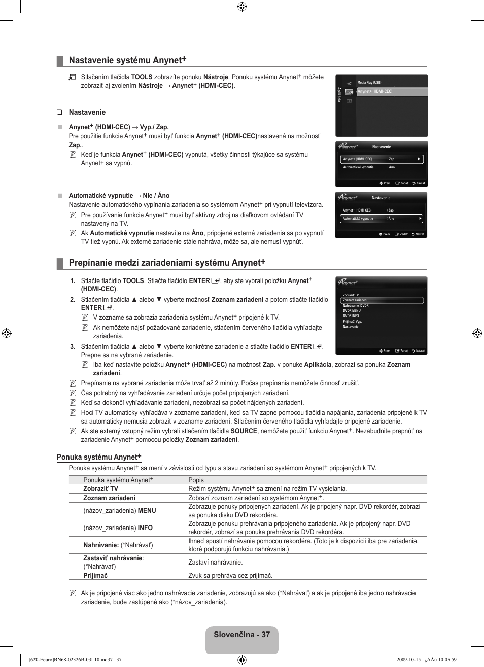 Nastavenie systému anynet, Prepínanie medzi zariadeniami systému anynet | Samsung LE46B620R3W User Manual | Page 389 / 502