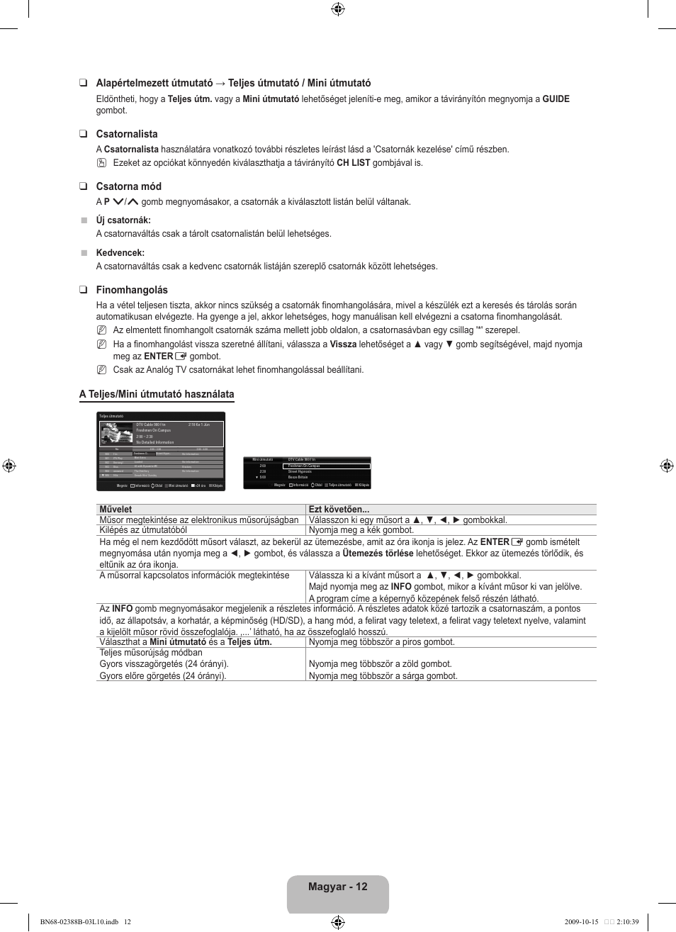 Csatornalista, Csatorna mód, Finomhangolás | A teljes/mini útmutató használata | Samsung UE32B6000VW User Manual | Page 80 / 542