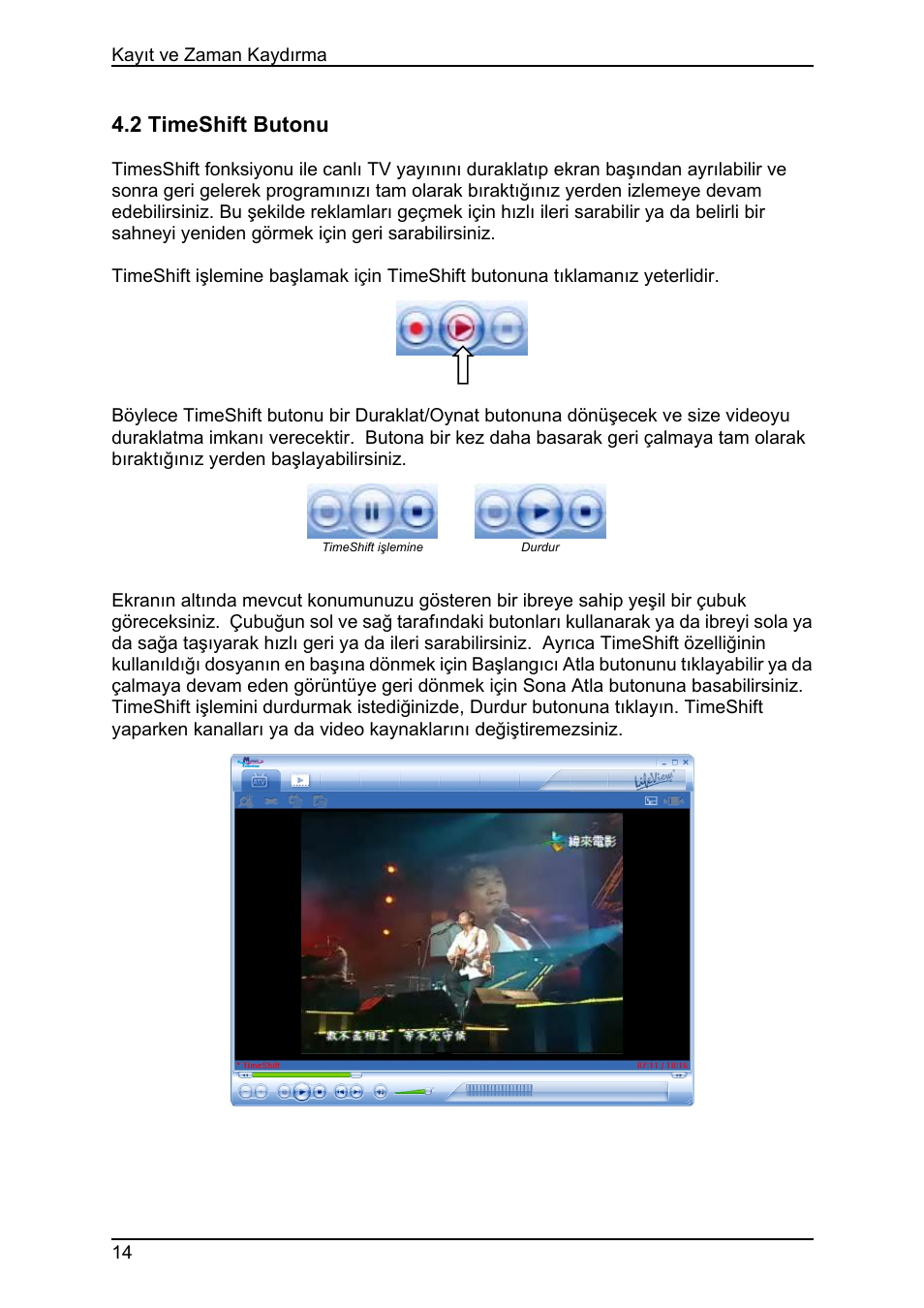 2 timeshift butonu | Animation Tech LifeView TV Walker QQ User Manual | Page 48 / 56