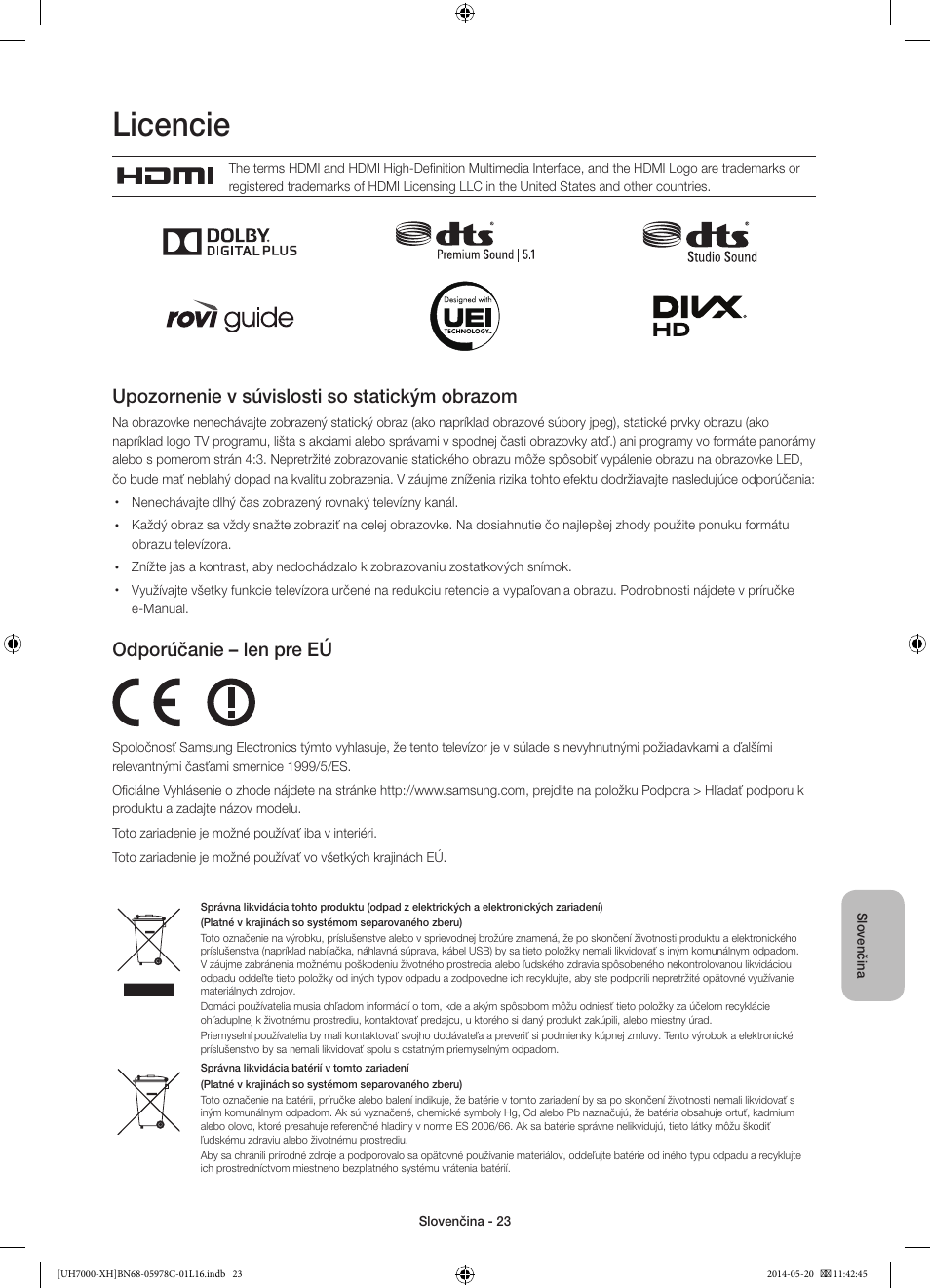 Licencie, Upozornenie v súvislosti so statickým obrazom, Odporúčanie – len pre eú | Samsung UE60H7000ST User Manual | Page 177 / 353