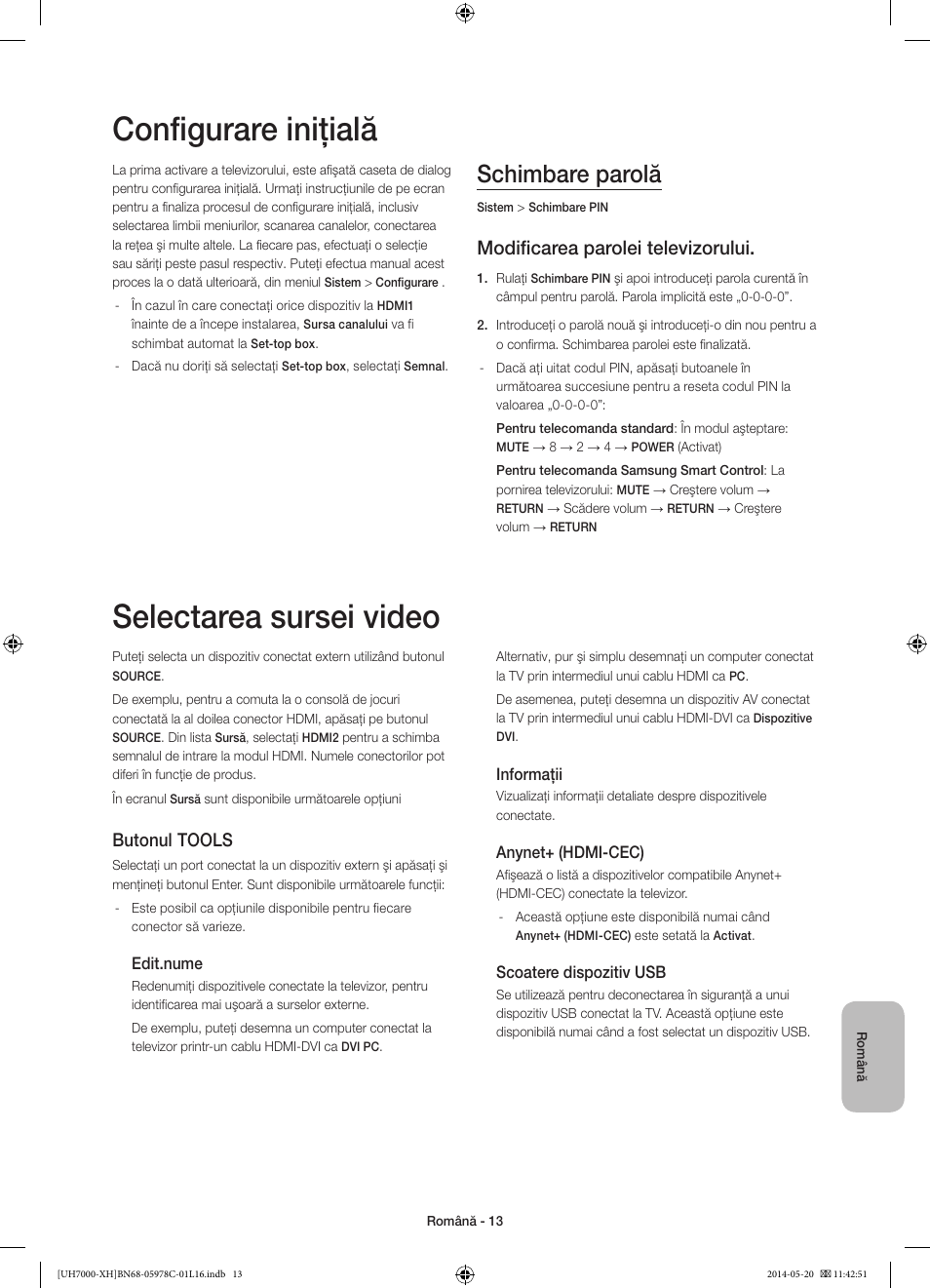 Configurare iniţială, Selectarea sursei video, Schimbare parolă | Modificarea parolei televizorului, Butonul, Tools | Samsung UE60H7000ST User Manual | Page 189 / 353