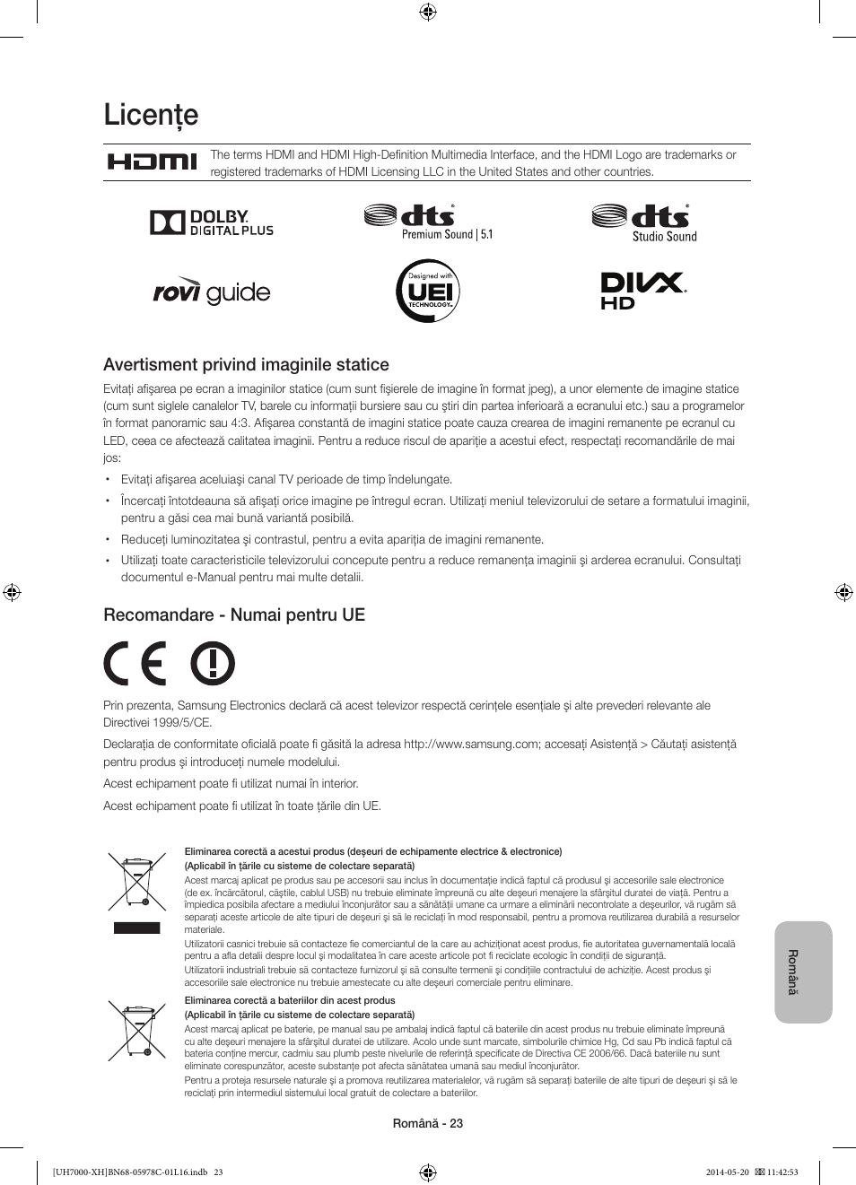 Licenţe, Avertisment privind imaginile statice, Recomandare - numai pentru ue | Samsung UE60H7000ST User Manual | Page 199 / 353