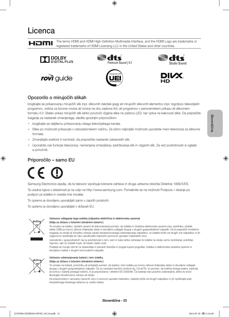 Licenca, Opozorilo o mirujočih slikah, Priporočilo – samo eu | Samsung UE60H7000ST User Manual | Page 287 / 353